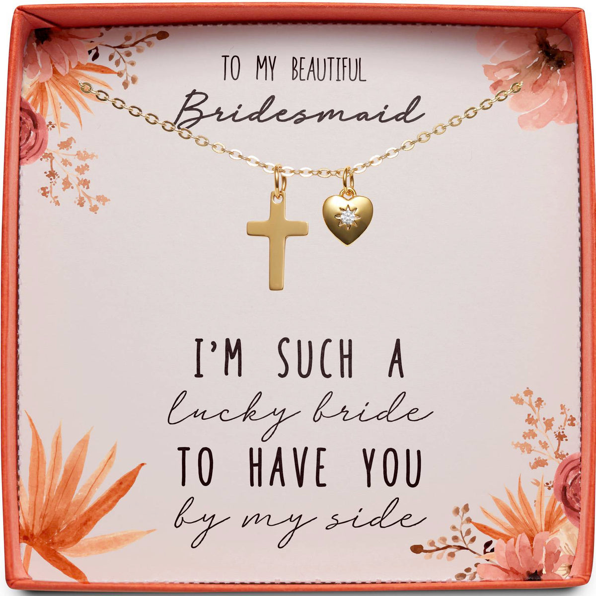 To My Beautiful Bridesmaid | Have You By My Side | Cross Necklace