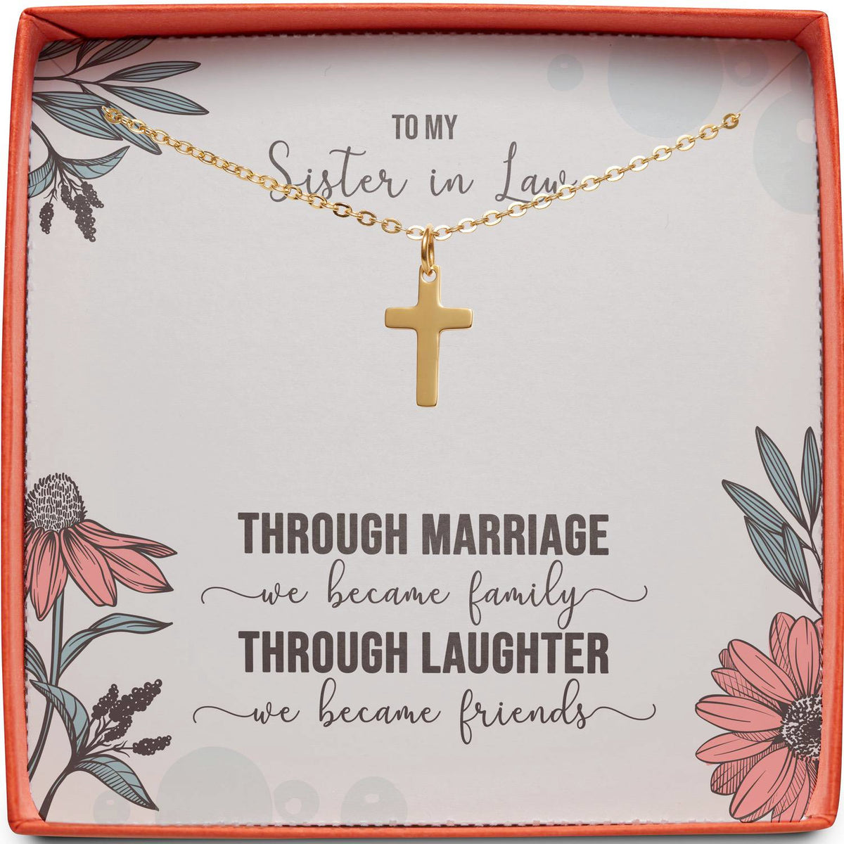 To My Sister in Law | Through Laughter We Became Friends | Cross Necklace