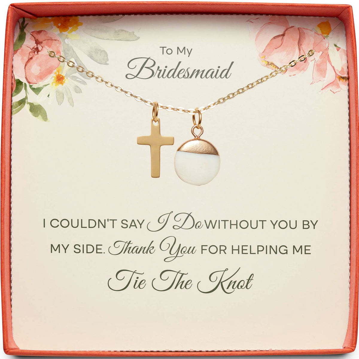 To My Bridesmaid | Couldn&#39;t Say I Do Without You | Cross Necklace