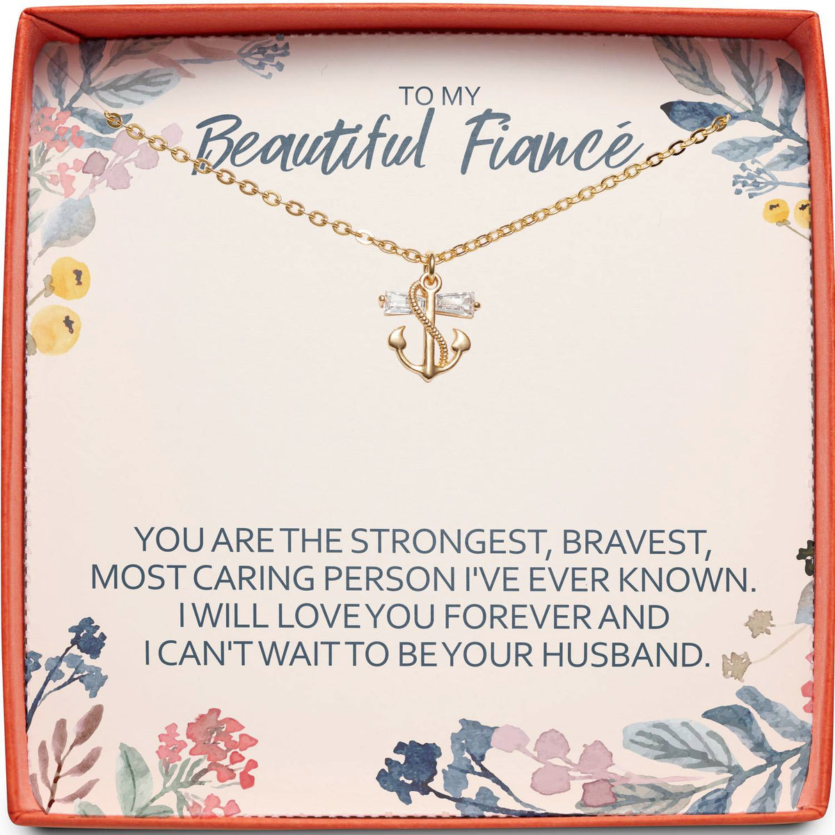 To My Beautiful Fiancé | Strongest, Bravest, Most Caring | Anchor Necklace