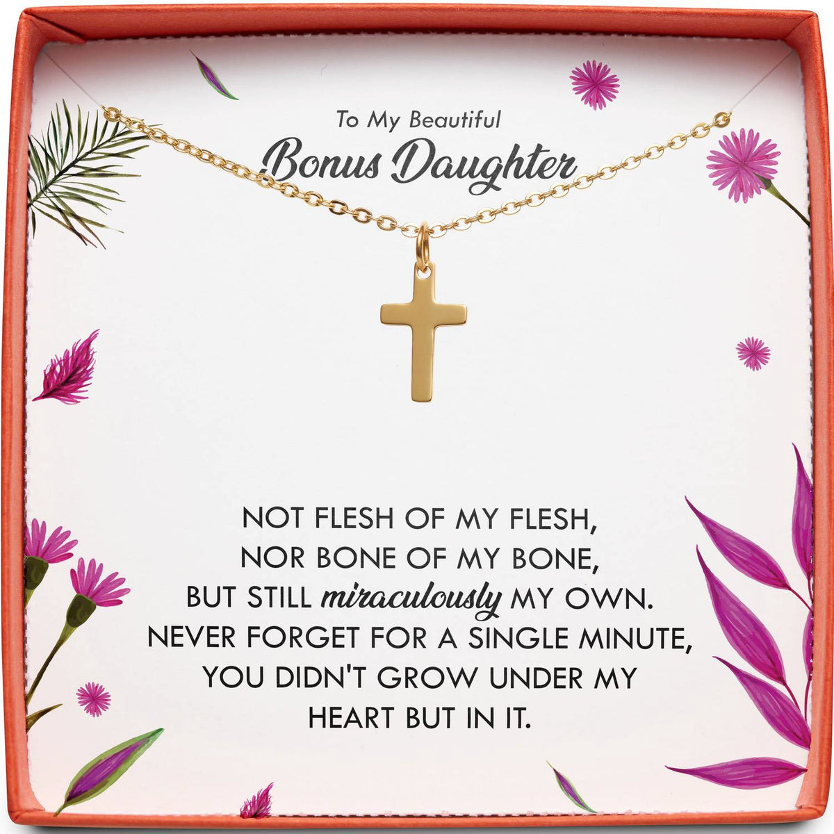 To My Beautiful Bonus Daughter | Still Miraculously My Own | Cross Necklace