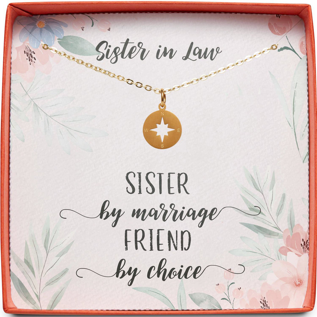 Sister in Law | Sister by Marriage, Friend by Choice | Compass Necklace