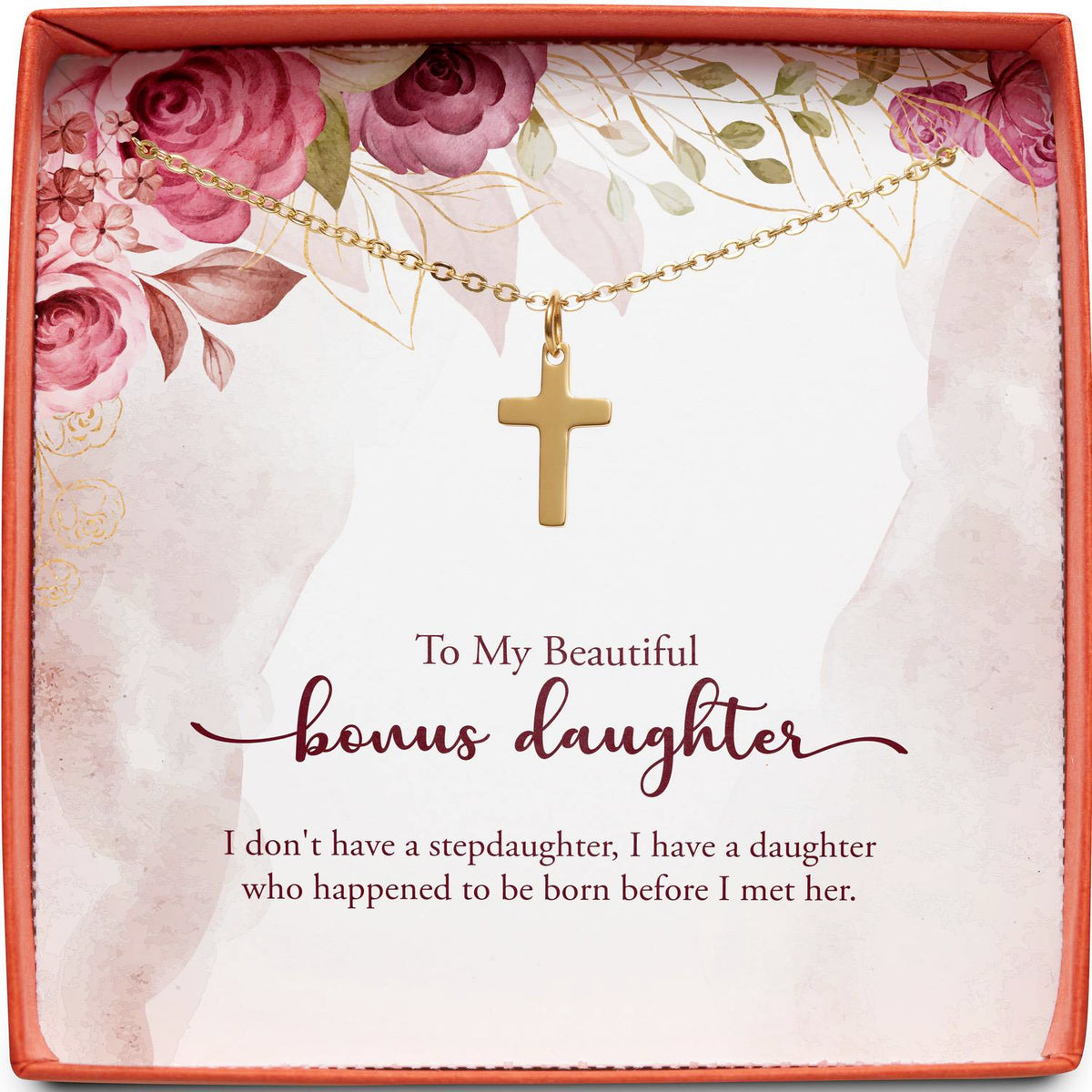 To My Beautiful Bonus Daughter | Born Before I Met Her | Cross Necklace