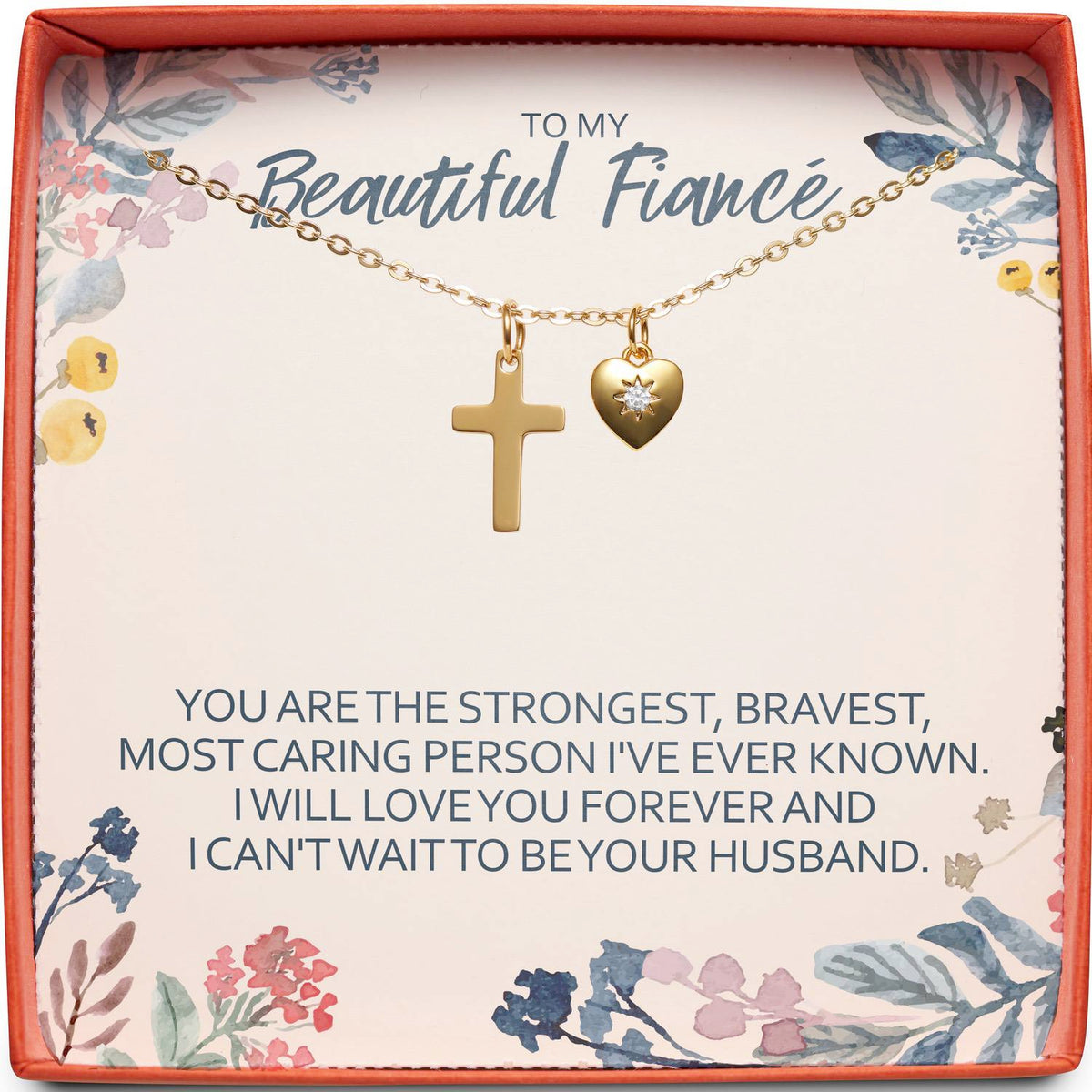To My Beautiful Fiancé | Strongest, Bravest, Most Caring | Cross Necklace