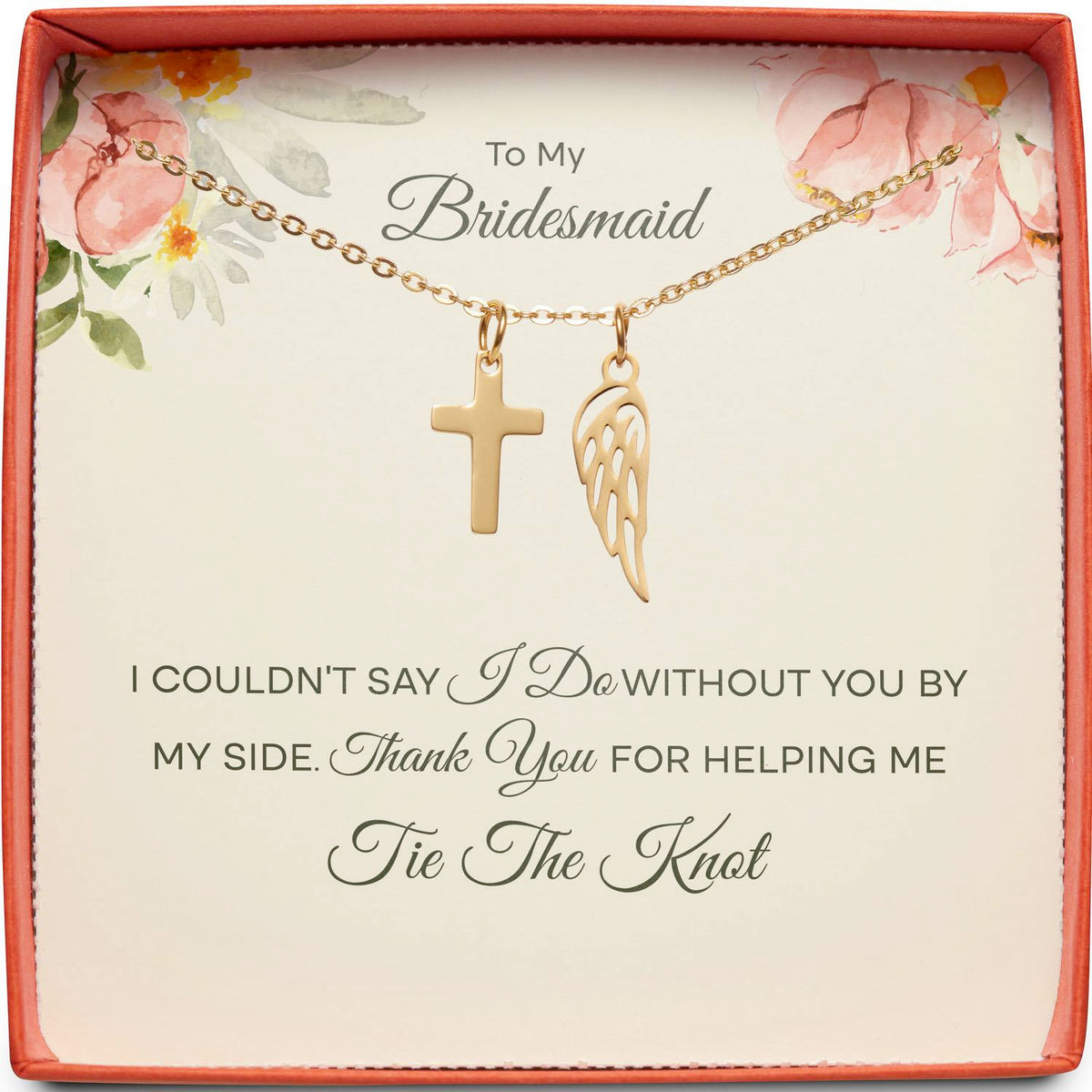 To My Bridesmaid | Couldn&#39;t Say I Do Without You | Cross Necklace