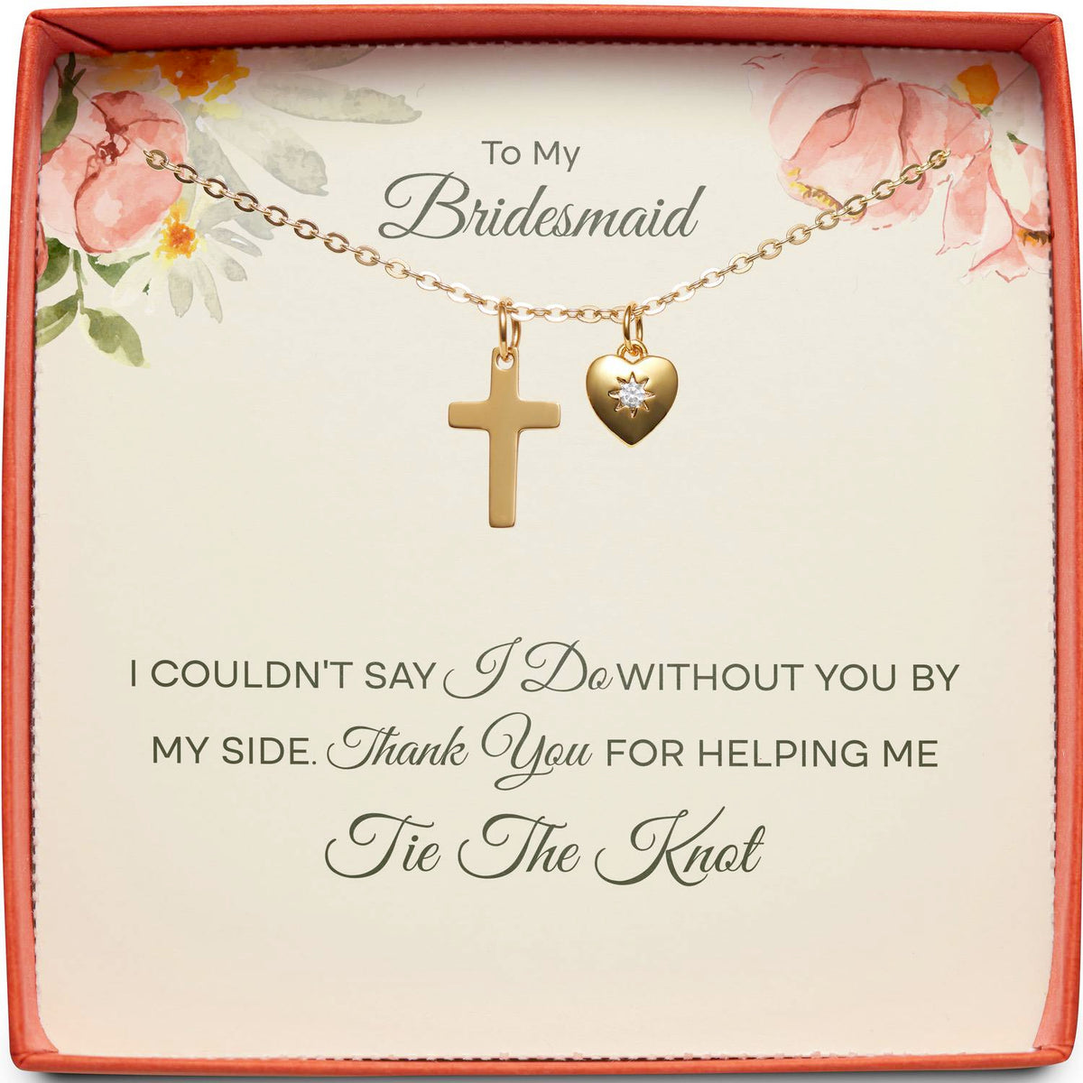 To My Bridesmaid | Couldn&#39;t Say I Do Without You | Cross Necklace