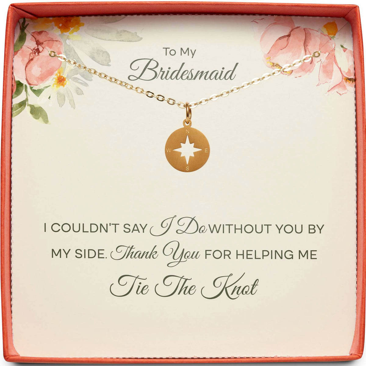 To My Bridesmaid | Couldn&#39;t Say I Do Without You | Compass Necklace