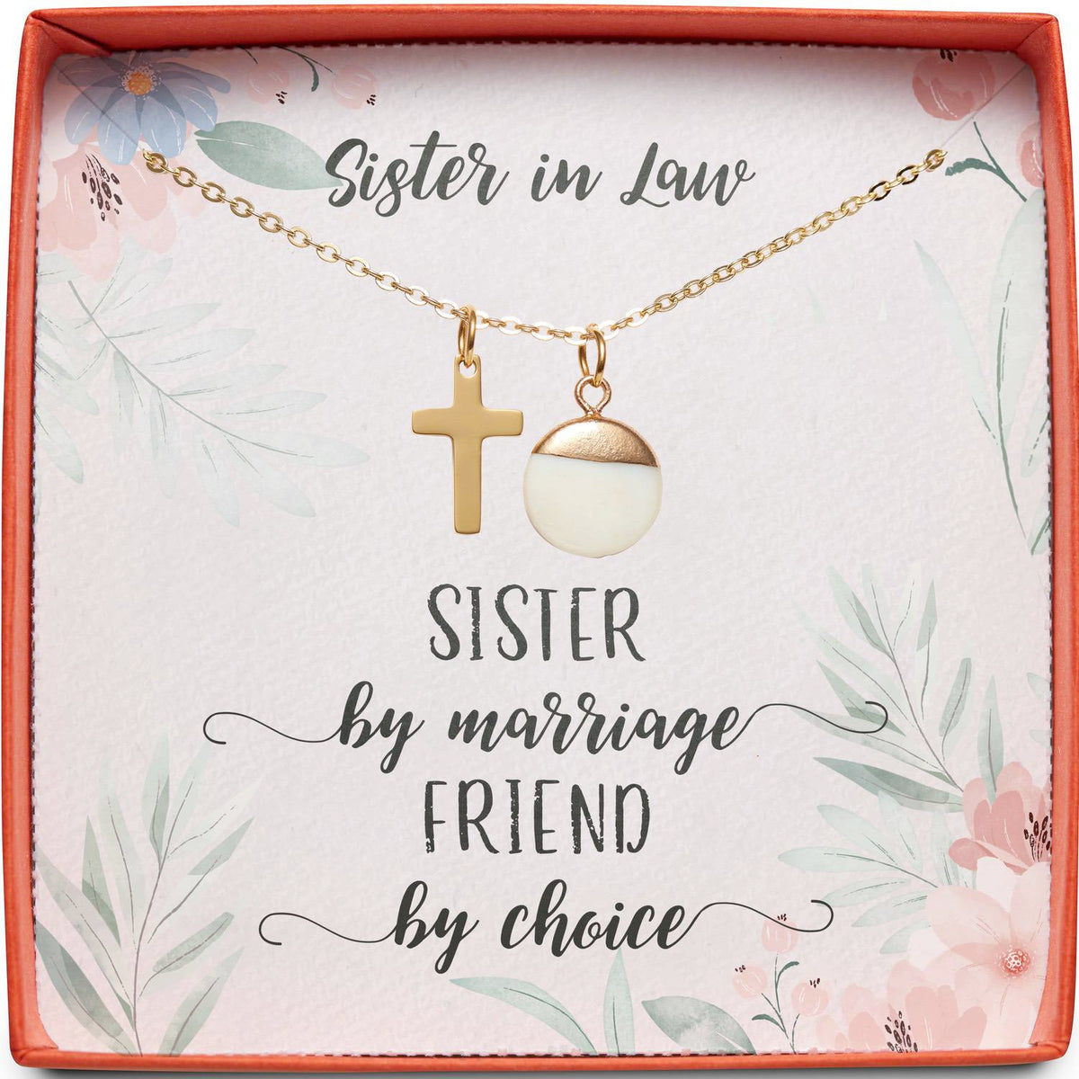 Sister in Law | Sister by Marriage, Friend by Choice | Cross Necklace