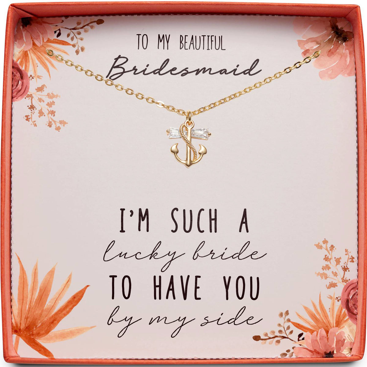 To My Beautiful Bridesmaid | Have You By My Side | Anchor Necklace